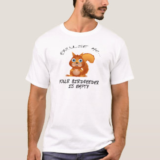 T-SHIRTS ESQUILO:  SEU BIRDFEEDER ESTÁ VAZIO