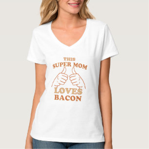 T-shirts Essa Super MÃE ama a ideia de dom Bacon