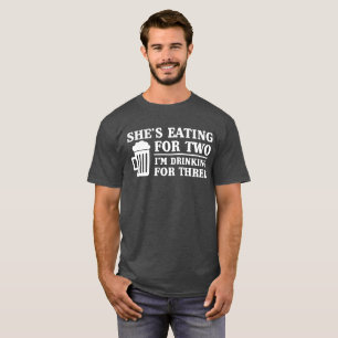 T-shirts Está comendo para dois, mim está bebendo para tr