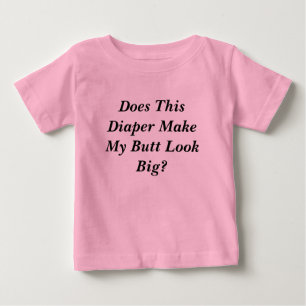 T-shirts Esta Fralda Faz Meu Bumbum Parecer Grande?
