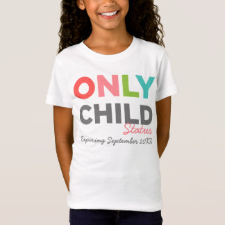 T-shirts Estado do FILHO ÚNICO que expira [sua data aqui]