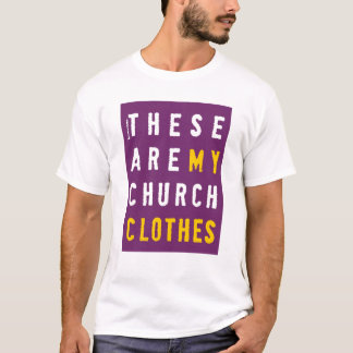 T-shirts Estas são minha roupa da igreja
