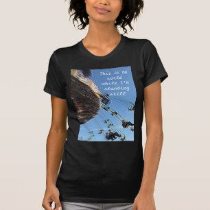 T-shirts Este é meu mundo quando eu estiver ainda