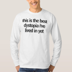 T-shirts este é o melhor dytopia que eu vivi dentro ainda
