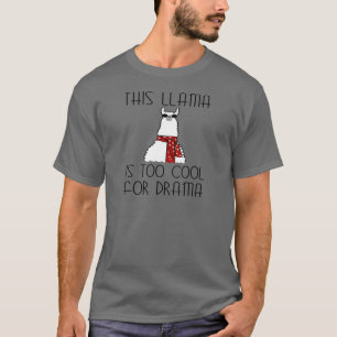 T-shirts Este lama é demasiado legal para o drama