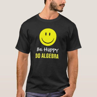 T-shirts Esteja feliz fazem a álgebra
