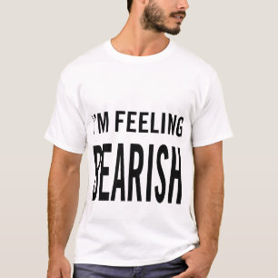 T-shirts Estou me Sentindo Bearish