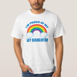 T-shirts Estou orgulhosa do meu Pai LGBT Gay<br><div class="desc">Estou orgulhoso da minha filha gay. Pflag pai de uma mulher lésbica maravilhosa.</div>
