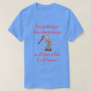 T-shirts Estou recebendo um alarme de alerta de vida...