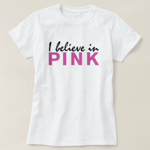 T-shirts Eu acredito em rosa