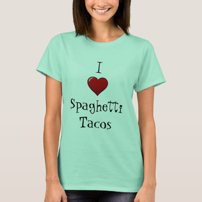 T-shirts Eu Adoro Tacos De Espaguete (Frente)