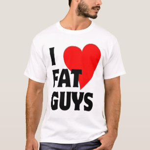 T-shirts Eu amo caras gordas