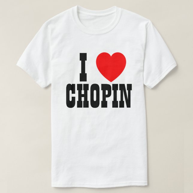 T-shirts Eu amo Chopin ou o que quer que (Frente do Design)