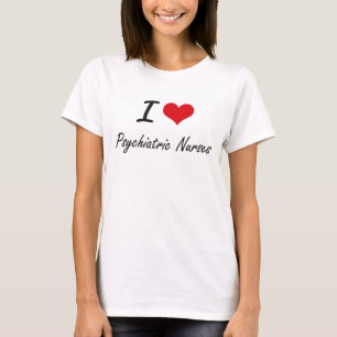 T-shirts Eu amo enfermeiras psiquiátricas