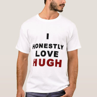 T-shirts Eu amo honesta Hugh