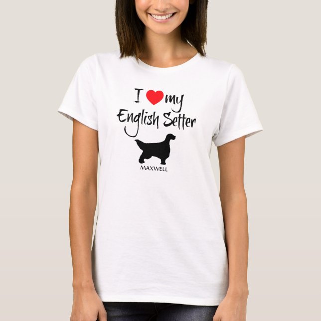 T-shirts Eu Amo Meu Cachorro Inglês (Frente)