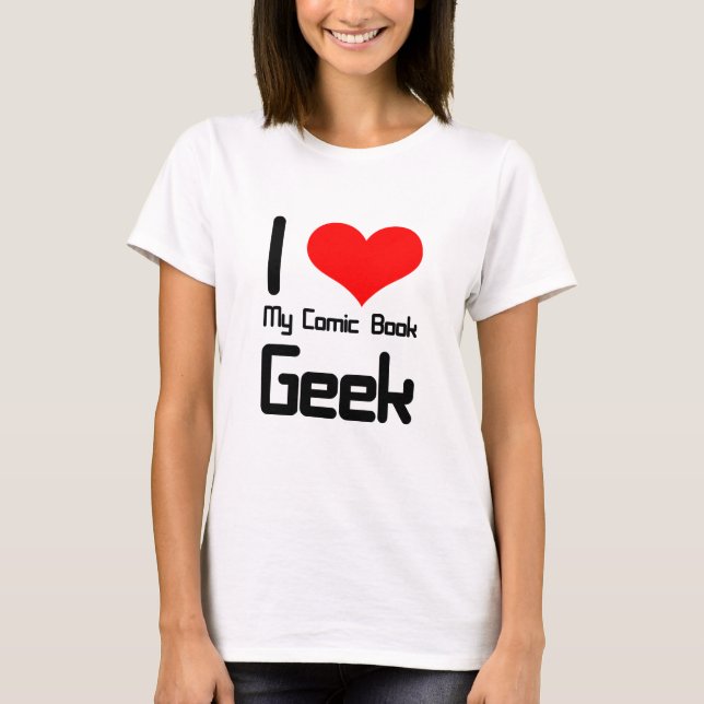 T-shirts Eu amo meu geek da banda desenhada (Frente)