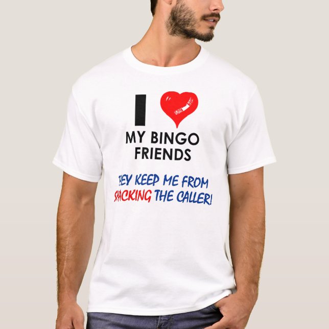 T-shirts Eu amo meus amigos do bingo! (Frente)