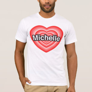 T-shirts Eu amo Michelle. Amo-te Michelle. Coração