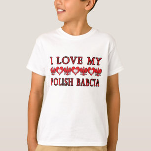 T-shirts Eu Amo Minha Babilcia Polonesa