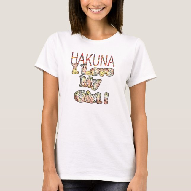 T-shirts Eu amo minha garota Hakuna Matata (Frente)