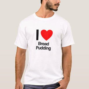 T-shirts eu amo o pudim do pão