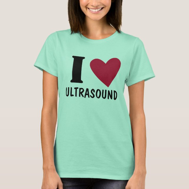 T-shirts Eu amo o ultra-som (Frente)