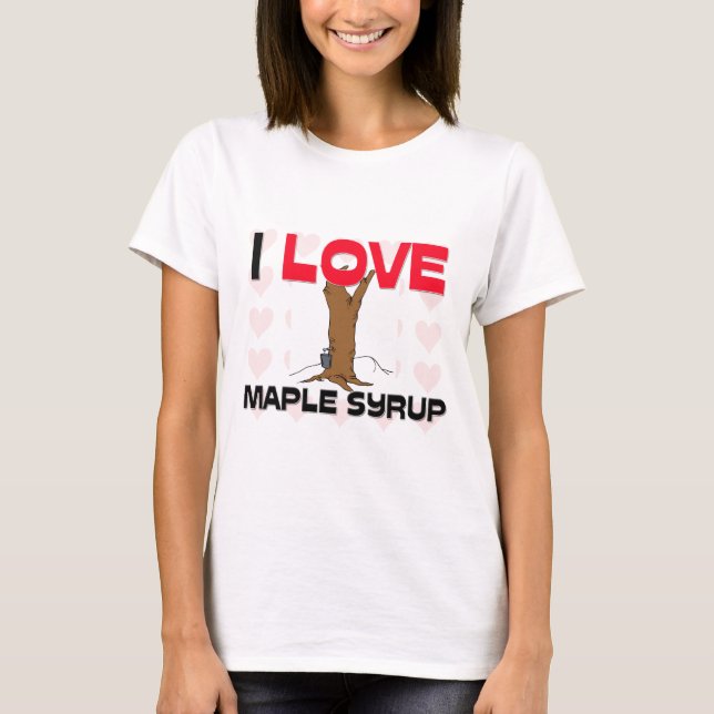 T-shirts Eu amo o xarope de bordo (Frente)