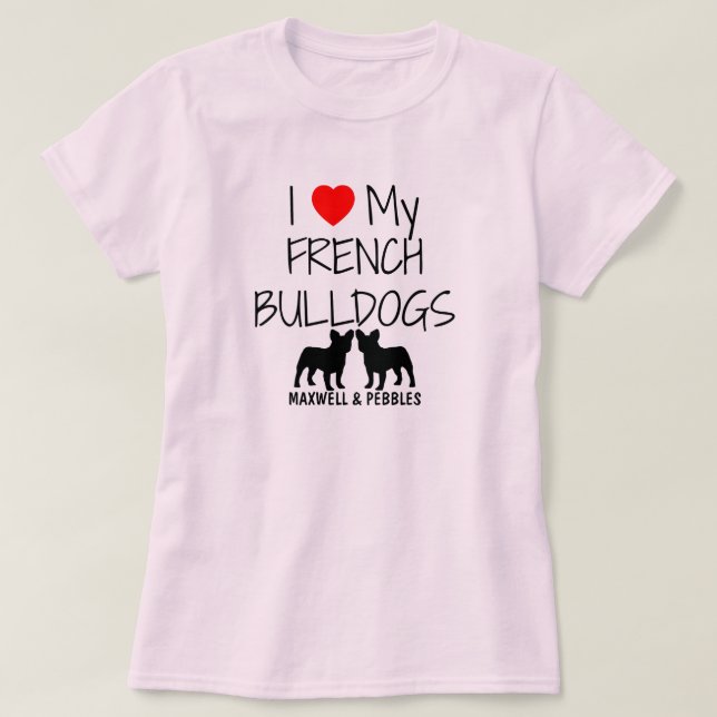 T-shirts Eu Amo Os Meus Dois Bulls Franceses (Frente do Design)