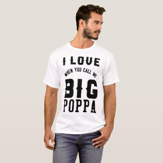 T-SHIRTS EU AMO QUANDO VOCÊ ME CHAMA POPPA GRANDE