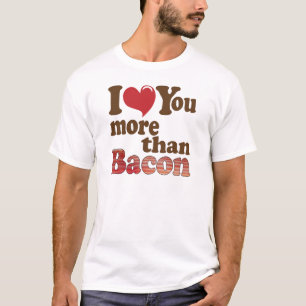 T-shirts Eu Amo Você Mais Que Bacon