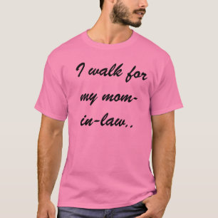 T-shirts Eu ando para minha mamã-em-lei.