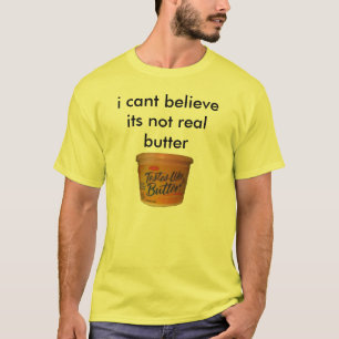 T-shirts eu chanfro acredito sua manteiga nao real