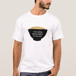 T-shirts Eu comi o quinoa antes que estêve legal
