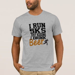 T-shirts Eu Corro 5Ks Não Eu Bebo Cerveja