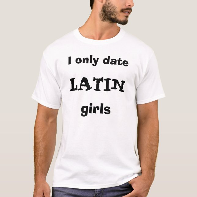 T-shirts Eu dato somente, LATINO, meninas (Frente)