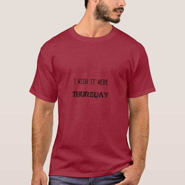 T-shirts Eu desejo que era, QUINTA-FEIRA (Frente)