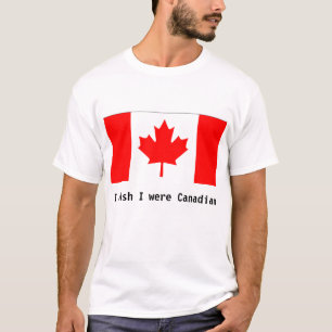 T-shirts Eu desejo que eu era canadense