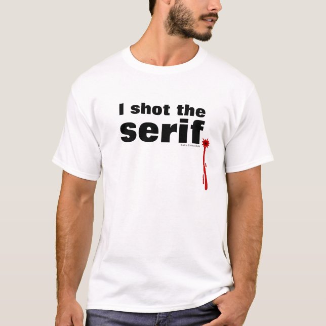 T-shirts Eu disparei no serif. (Frente)