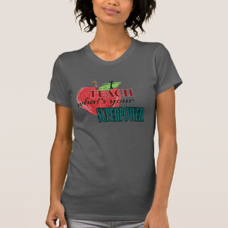 T-shirts Eu ensino… o que é sua superpotência