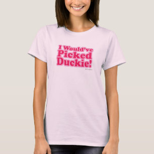 T-shirts Eu escolheria Duckie!