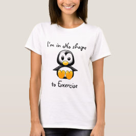 T-shirts Eu estou em nenhuma forma a exercitar