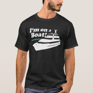 T-shirts Eu estou em um barco