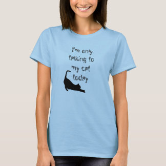 T-shirts "Eu estou falando somente tshirt ao meu gato hoje"