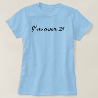 T-shirts Eu estou sobre 21