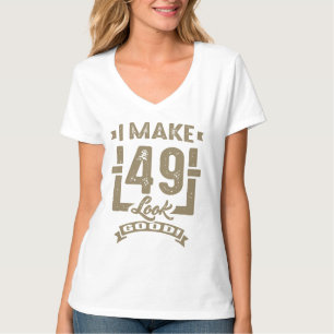 T-shirts Eu Faço 49 Parecerem Bons!