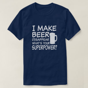 T-shirts Eu faço a cerveja desaparecer o que é sua