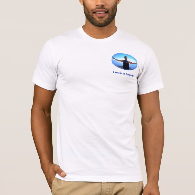 T-shirts Eu faço-o acontecer! (Frente)