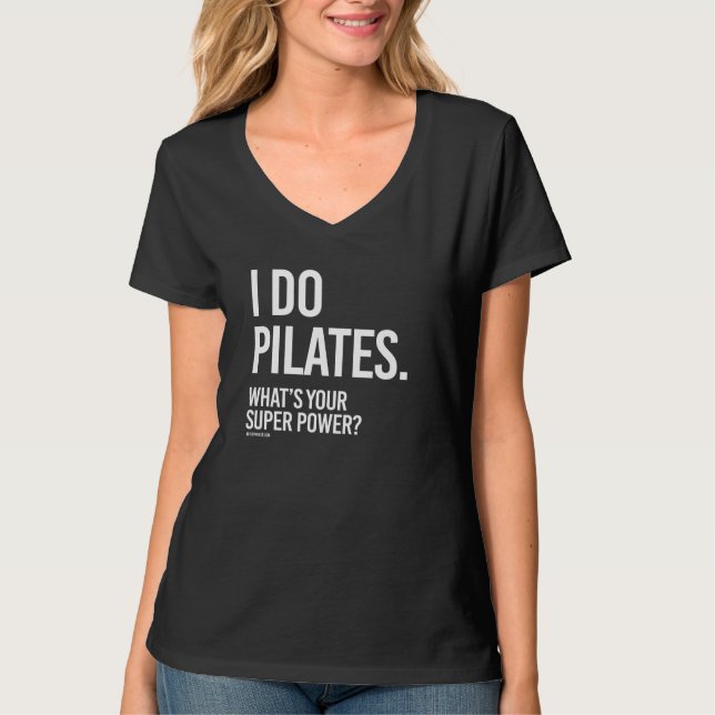 T-shirts Eu faço Pilates - o que é seu poder super -   a (Frente)