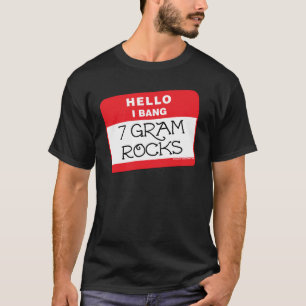 T-shirts Eu golpeio rochas de 7 gramas